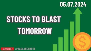 THESE STOCKS ARE GOING TO BLAST TOMMOROW 05072024 [upl. by Limaj482]