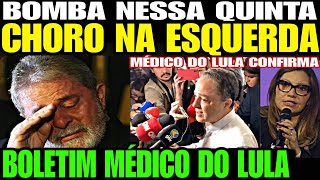 CHORO NA ESQUERDA MÉDICO DE LULA SOLTA UMA BOMBA A VERDADE FOI REVELADA SAÚDE DE LULA BOLETIM [upl. by Akla]