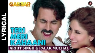 Lyrical Teri Meri Kahaani  Gabbar Is Back  Akshay Kumar amp Kareena Kapoor [upl. by Yee]