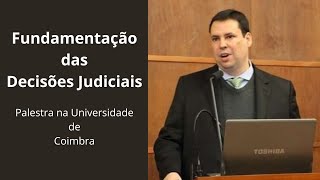 PALESTRA  COIMBRA  FUNDAMENTAÇÃO DAS DECISÕES JUDICIAIS [upl. by Liana332]