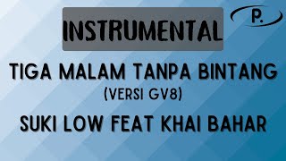 Fiq  Tiga Malam Tanpa Bintang Versi Suki Low feat Khai Bahar GV8 Instrumental [upl. by Izzy]