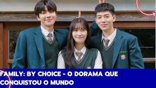 O Sucesso de Family By Choice no Mundo dos Doramas [upl. by Assilen]