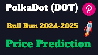 Polkadot Dot Price Prediction For crypto Bull Run of 2024 and 2025  Dot Coin Will Surprise [upl. by Eitac738]