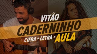 Como tocar CADERNINHO Vitão  Cifra Completa [upl. by Amahcen592]