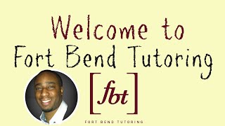 Welcome to Fort Bend Tutoring fbt Fort Bend Tutorings YouTube Math Channel [upl. by Raquela908]