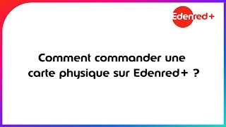 Comment commander une carte physique Edenred [upl. by Nyrhtak331]