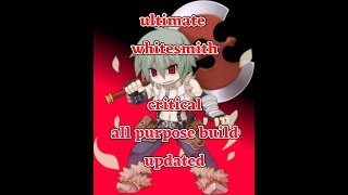 White Smith Ultimate Critical Build SEA AVERAGE Budget updated [upl. by Macfarlane]