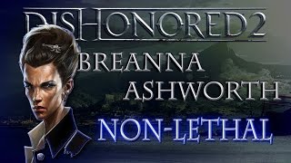 Breanna Ashworth  Nonlethal Guide Dishonored 2 [upl. by Odlaner]