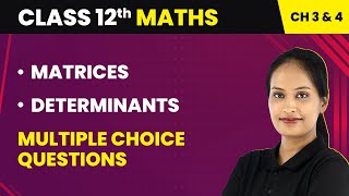 Matrices amp Determinants  Multiple Choice Questions  Class 12 Maths Chapter 3 amp 4 [upl. by Madonna]