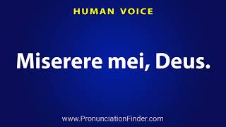 How To Pronounce Miserere mei Deus [upl. by Ondrej640]