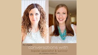 Conversations about Unmasking Bipolar Disorder with Bipolar Survivor amp Specialist Dr Andrea Vassilev [upl. by Alice]