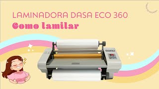 ¿Cómo laminar con laminadora Dasa Eco 360 [upl. by Suelo]