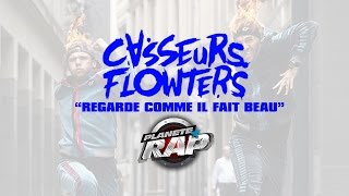 Casseurs Flowters quotRegarde comme il fait beauquot PlanèteRap [upl. by Pepito894]