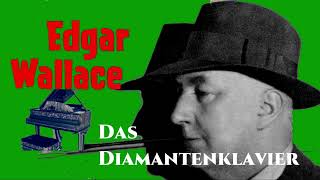 Edgar Wallace  quotDas Diamantenklavierquot  Klassiker  Hörbuch  Krimi  Nimmer amp Mehr [upl. by Drugi955]