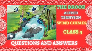 THE BROOK। ALFRED TENNYSON। WIND CHIMES। CLASS 4। QUESTIONS AND ANSWERS [upl. by Benita192]