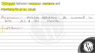 Distinguish between resistance reactance and impedance for an ac circuit [upl. by Akinahs]