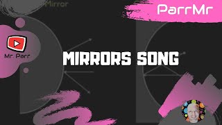 Mirrors Song [upl. by Farro845]