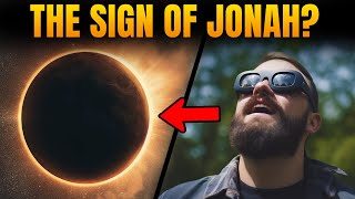 April 8th Eclipse Is This the SIGN OF JONAH Jesus Warned About [upl. by Fernandes]