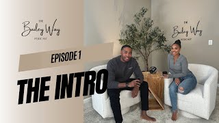 The Intro  The Bailey Way Podcast [upl. by Aitsirhc]