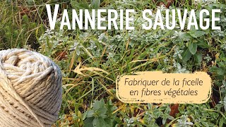 SAVOIRFAIRE 3  Fabriquer une ficelle en fibres végétales 🧶 [upl. by Alfonzo]