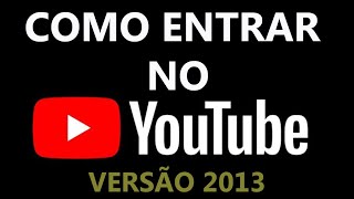 Tutorial  Como entrar no Youtube [upl. by Atazroglam]