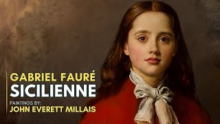 Gabriel Fauré Sicilienne Featuring paintings by John Everett MILLAIS [upl. by Aeduj]