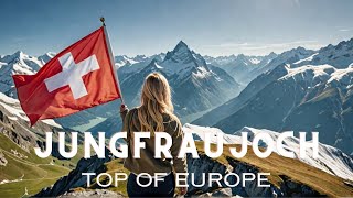 Discover Jungfraujoch A Journey to Europes Rooftop  Switzerland Travel Guide [upl. by Alemaj]