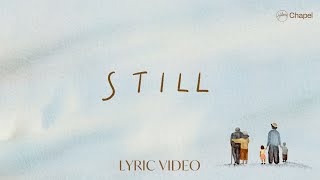 Still  Lyric Video  Hillsong Chapel [upl. by Tloc697]