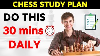 Chess Study Plan To Reach 2000 ELO Faster  30Minutes Training Daily [upl. by Atteselrahc]