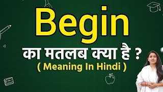 Begin meaning in hindi  Begin ka matlab kya hota hai  Word meaning [upl. by Kcaj]