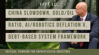 China slowdown GoldOil ratio AIRobotics deflation v debtbased system framework [upl. by Acsehcnarf]