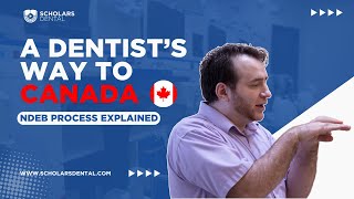 A Dentists Way To Canada in 2024  NDEB Equivalency Process Explained [upl. by Nnairret57]