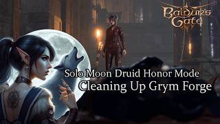 Solo Moon Druid Grym Forge Duergar amp Ochre Jelly amp Merregon Legionnaire Honor Run [upl. by Sybyl181]