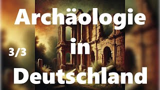 Faszinierende Archäologie in Deutschland 33 [upl. by Miharba584]