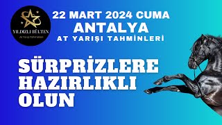 22 Mart 2024 Cuma Antalya At Yarışı Tahminleri [upl. by Sauls]