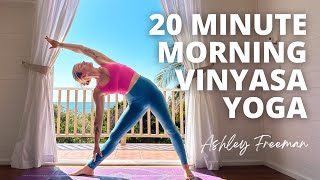 20minute Morning Vinyasa Yoga  Rise amp Energise Ashley Freeman [upl. by Bywaters]