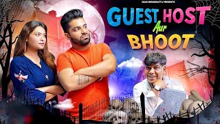 GUEST HOST AUR BHOOT ｜ Ojas Mendiratta [upl. by Kral]