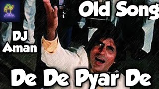 De De Pyar De old version song with dj mix by DJ Aman Amitabh Bachchan Song [upl. by Yelyac]