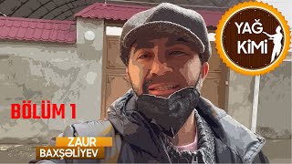 Yağ Kimi verilişi 1ci Bölüm  Zaur Baxşəliyev [upl. by Ailisec]