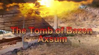 AKSUM TOMB OF KING BAZIN [upl. by Ecertal]