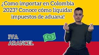 ¿Como importar en Colombia 2023 Conoce cómo liquidar impuestos de aduana comprando en Alibaba [upl. by Einhoj]