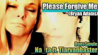 Please Forgive Me  Lirik amp Terjemah  Bryan Adams  Duet Smule  Nata Ft Tiarvanbaster [upl. by Sirret]