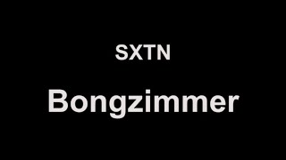 SXTN  Bongzimmer lyrics [upl. by Cyrano]