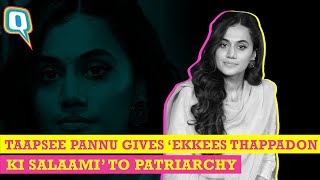 Taapsee Pannu Gives a Thappad to Patriarchy and Gender Discrimination  The Quint [upl. by Yrailih]