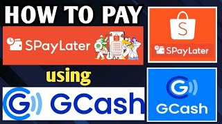 HOW TO PAY SHOPEE SPAYLATER USING GCASH [upl. by Mandeville]