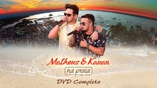 Matheus e Kauan  Na Praia Ao Vivo  DVD Completo [upl. by Tennos]