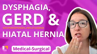 Gastrointestinal System Dysphagia GERD amp Hiatal Hernia  MedicalSurgical GI  LevelUpRN [upl. by Ecertal]