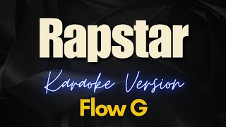 Rapstar  Flow G Karaoke [upl. by Oisinoid]