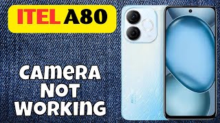 ITEL Camera Not Working  How to Fix itel A80 Camera Problem new [upl. by Bertie]