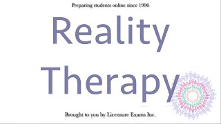 Reality Therapy  ASWB NCE NCMHCE MFT Exam Prep and Review [upl. by Cowan]